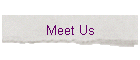 Meet Us